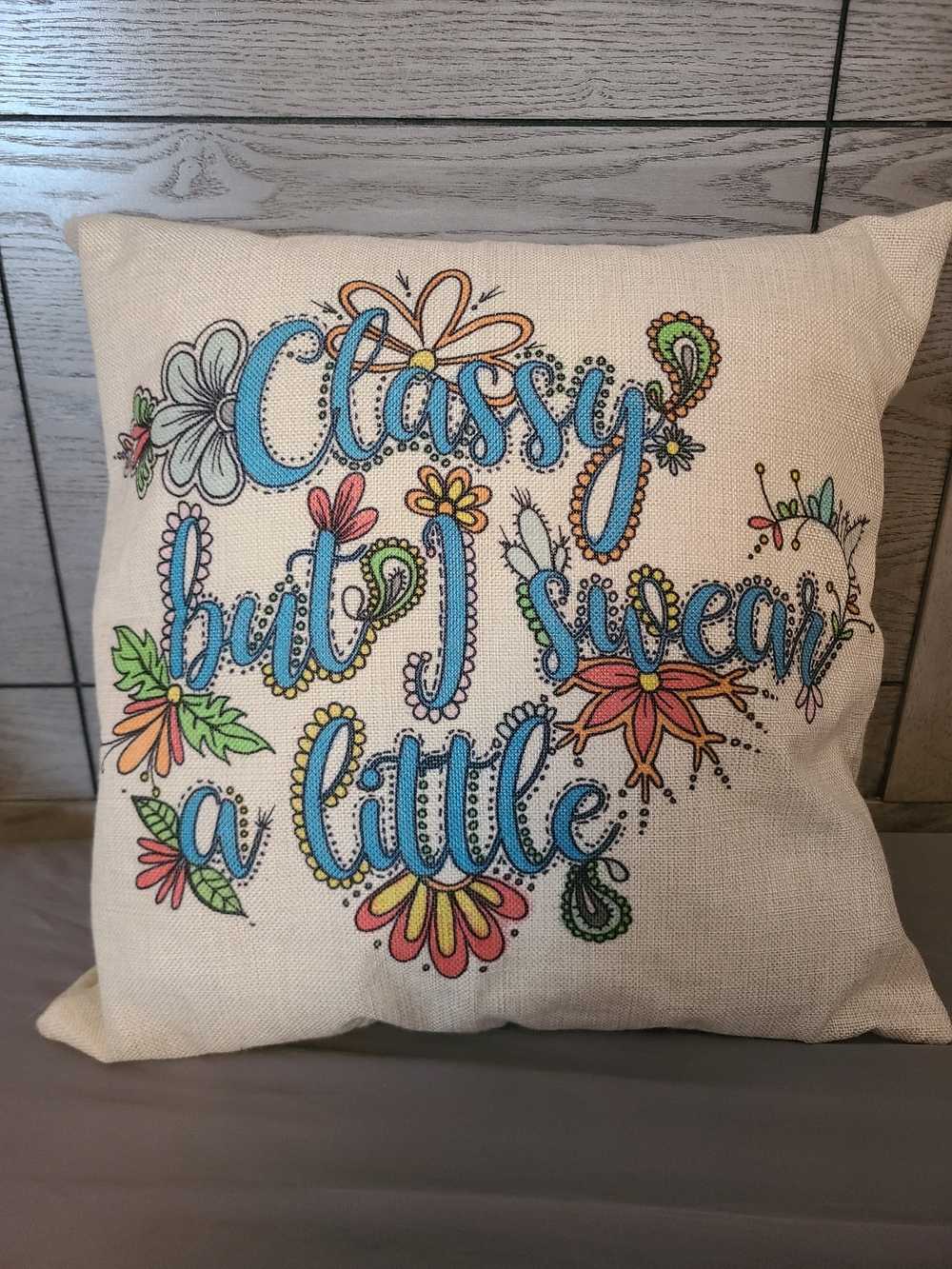 Decorative 'Classy but I Swear a Little' Floral Accent Pillow - Linen